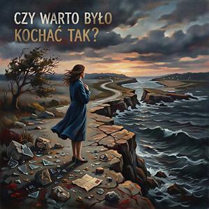 Czy warto było kochać tak?