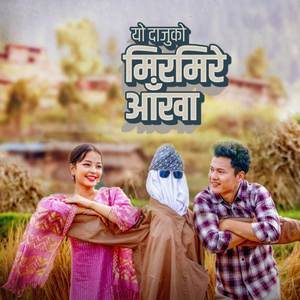 Yo Daju Ko Mirmire Aankha