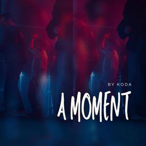 A MOMENT