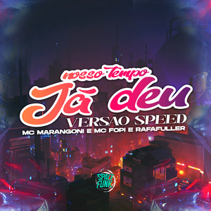 Nosso Tempo Já Deu (Versão Speed)