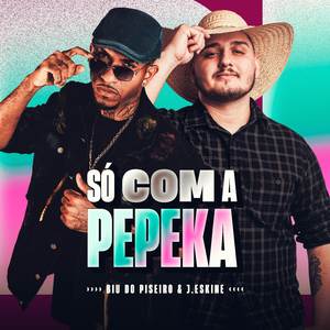 Só Com a Pepeka