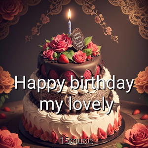 Happy birthday my lovely