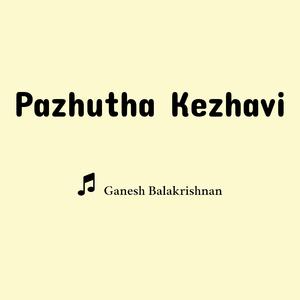 Pazhutha Kezhavi
