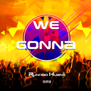 We Gonna