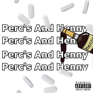 Percs & Henny