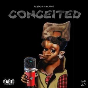 Conceited (feat. JimmNasty)