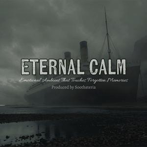 Eternal Calm – A Calm That Never Leaves