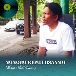Nunggu Keputusanmu