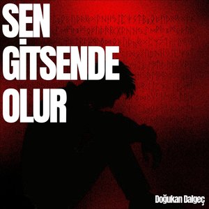 Sen Gitsende Olur