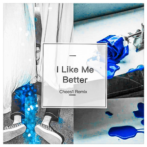 I Like Me Better（Chess1 Remix）