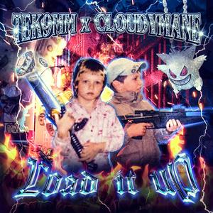 LOAD IT UP (feat. Cloudymane)
