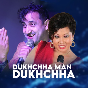DUKHCHHA MAN DUKHCHHA