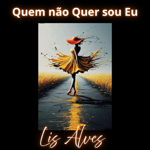 Quem não Quer sou Eu