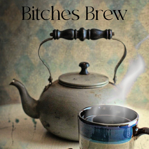 BITHCHES BREW