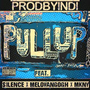 Pull Up (feat. $ilence, Melovangogh & Mkny)