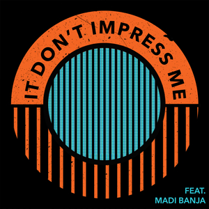 It Don’t Impress Me