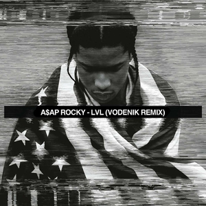 A$AP Rocky - LVL (Vodenik Remix)