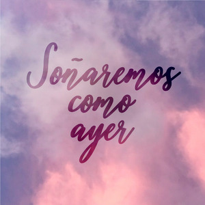 Soñaremos Como Ayer (Cover)