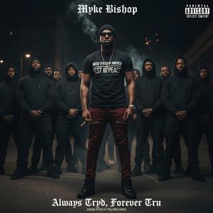 Always Tryd, Forever Tru