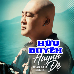 Hữu Duyên Huynh Đệ (Remix Version)