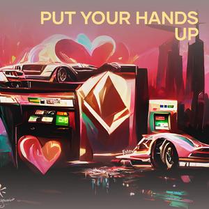Put Your Hands Up