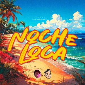 Noche Loca (Verano 2016) (Remix)
