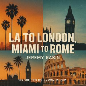 La To London, Miami To Rome