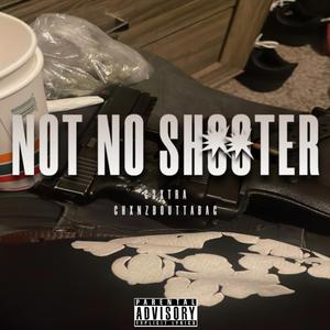 Not No Shooter (feat. ChxnzBouttaBag)