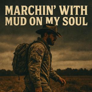 Marchin' with Mud in My Soul