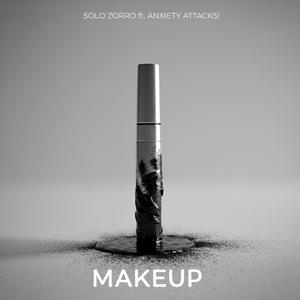 Makeup (feat. Anxiety Attacks!)