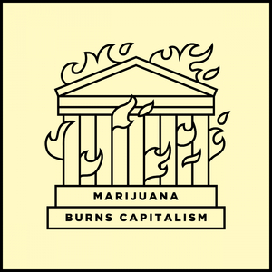 Marijuana Burns Capitalism
