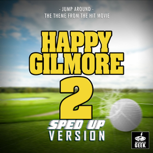 Jump Around (From "Happy Gilmore 2") (Sped-Up Version)
