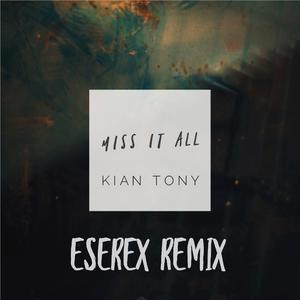 Miss It All (EserEx Remix)