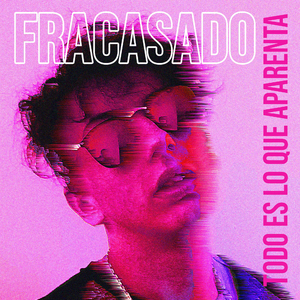 Fracasado (Todo Es Lo Que Aparenta)