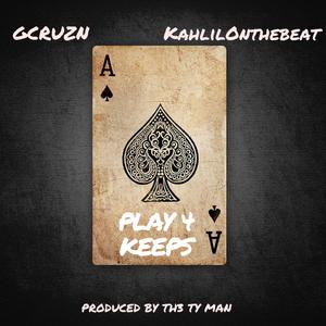 Play 4 Keeps (feat. GCRUZN & Kahlilonthebeat)