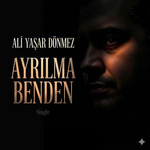 Ayrılma Benden