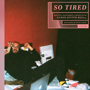 So Tired