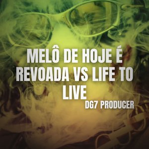 Melô de Hoje É Revoada Vs Life To Live