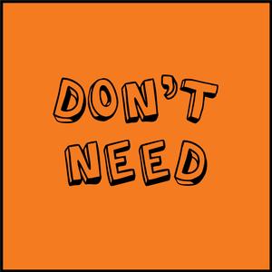 Don't Need