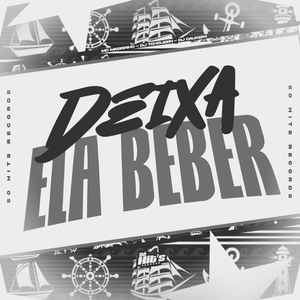 Deixa Ela Beber