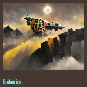 Broken Ice