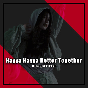 Hayya Hayya Better Together