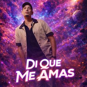 DI QUE ME AMAS