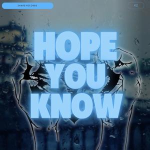 Hope You Know