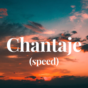 Chantaje (speed)