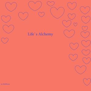 Life`s Alchemy