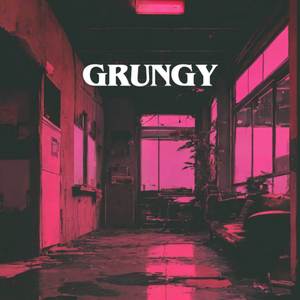 Grungy