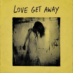 Love get away