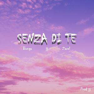 Senza Di Te (feat. Zarel & Bonga)