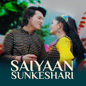 Saiyaan Sunkeshari